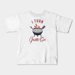 I Turn Grills On Kids T-Shirt